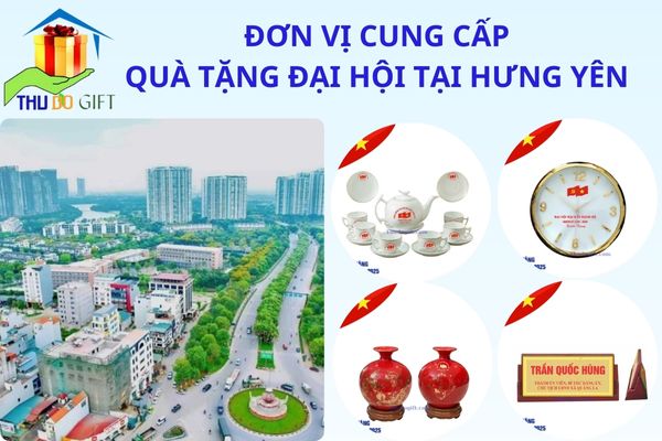 Đơn vị cung cấp Quà tặng Đại Hội tại Hưng Yên 1 đơn vị cung cấp quà tặng đại hội tại hưng yên