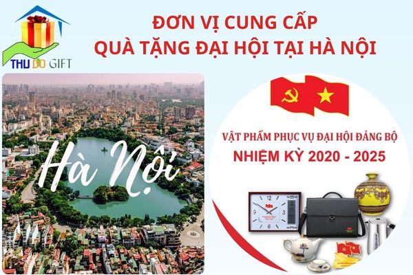 Đơn vị cung cấp Quà tặng Đại Hội tại Hà Nội - Thủ Đô Gift 1 đơn vị cung cấp quà tặng đại hội tại hà nội
